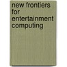 New Frontiers For Entertainment Computing door Paolo Ciancarini