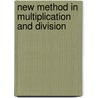 New Method In Multiplication And Division door William Timothy Call