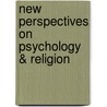 New Perspectives on Psychology & Religion door Rev. Dr. Tom Bush