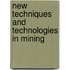 New Techniques And Technologies In Mining