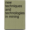 New Techniques And Technologies In Mining door Volodymyr Bondarenko