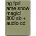 Ng Fprl Ame Snow Magic! 800 Sb + Audio Cd