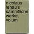 Nicolaus Lenau's Sämmtliche Werke, Volum