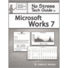 No Stress Tech Guide To Microsoft Works 7 by Indera Murphy
