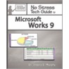 No Stress Tech Guide to Microsoft Works 9 door Indera Murphy