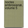 Noctes Ambrosianæ, Volume 5 by John Wilson