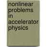 Nonlinear Problems in Accelerator Physics door Martin Berz