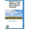 Notes From Vienna And Paris Music Studios by Nelly Gore