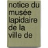 Notice Du Musée Lapidaire De La Ville De