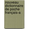 Nouveau Dictionnaire De Poche Français-A door Onbekend