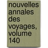 Nouvelles Annales Des Voyages, Volume 140 by Conrad Malte-Brun