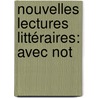 Nouvelles Lectures Littéraires: Avec Not by Unknown