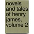 Novels and Tales of Henry James, Volume 2