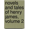 Novels and Tales of Henry James, Volume 2 door James Henry James