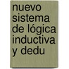 Nuevo Sistema De Lógica Inductiva Y Dedu by Porfirio Parra