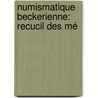 Numismatique Beckerienne: Recucil Des Mé door Moritz Pinder