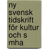 Ny Svensk Tidskrift För Kultur Och S Mha by Reinhold Geijer