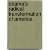 Obama's Radical Transformation of America door Joshua Muravchik