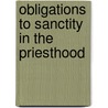 Obligations To Sanctity In The Priesthood by Cardinal Manning