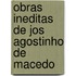 Obras Ineditas de Jos Agostinho de Macedo
