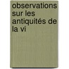 Observations Sur Les Antiquités De La Vi door Jrme Charles Bellicard