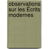 Observations Sur Les Écrits Modernes door Onbekend