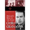 Odilo Globocnik, Hitler's Man In The East door Joseph Poprzeczny