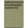 Oekonomische Encyklopädie, Volume 42 door Johann Georg Krünitz