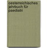 Oesterreichisches Jahrbuch Für Paediatri door Onbekend