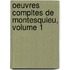 Oeuvres Compltes de Montesquieu, Volume 1