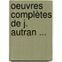 Oeuvres Complètes De J. Autran ...