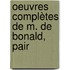 Oeuvres Complètes De M. De Bonald, Pair