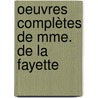 Oeuvres Complètes De Mme. De La Fayette door La Fayette
