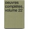 Oeuvres Complètes, Volume 22 door Honor� De Balzac