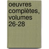 Oeuvres Complètes, Volumes 26-28 by Fran�Ois-Ren� De Chateaubriand