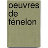 Oeuvres De Fénelon by Yves Mathurin Marie Traud De Querbeuf
