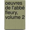 Oeuvres De L'Abbé Fleury, Volume 2 by Louis-Aimï¿½ Martin