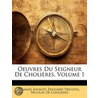 Oeuvres Du Seigneur De Cholières, Volume door Nicolas De Choli�Res