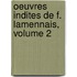 Oeuvres Indites de F. Lamennais, Volume 2