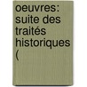 Oeuvres: Suite Des Traités Historiques ( door Saint-Real