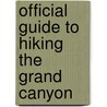 Official Guide to Hiking the Grand Canyon door Scott Thybony