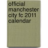 Official Manchester City Fc 2011 Calendar door Onbekend