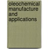 Oleochemical Manufacture and Applications door Frank Gunstone