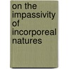On The Impassivity Of Incorporeal Natures door Plotinus