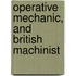 Operative Mechanic, and British Machinist