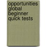Opportunities Global Beginner Quick Tests door Onbekend