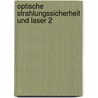 Optische Strahlungssicherheit und Laser 2 door Onbekend