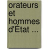 Orateurs Et Hommes D'État ... door Paul Eugene Louis Deschanel