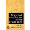 Origin And Compilation Of The Prayer Book door William Henry Odenheimer