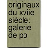 Originaux Du Xviie Siècle: Galerie De Po door Paul de Musset